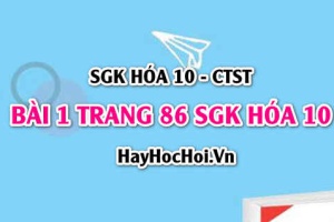 Giải bài 1 trang 86 SGK Hoá 10 Chân trời sáng tạo